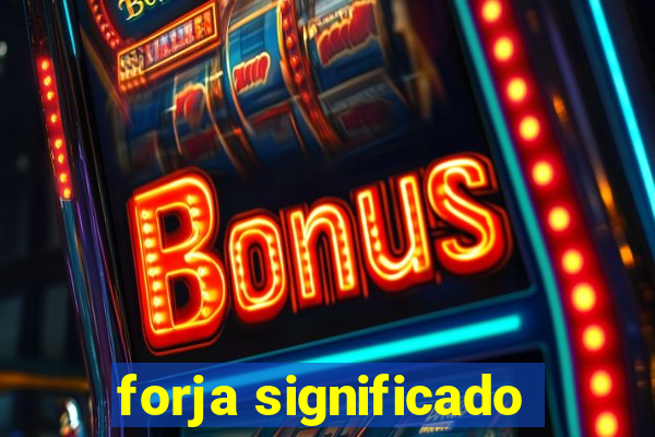 forja significado